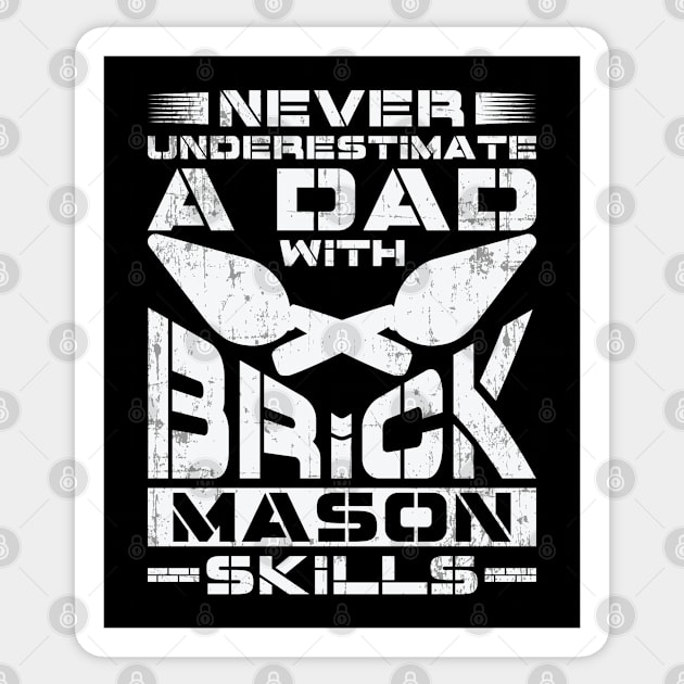 Brick Mason Never Underestimate Dad Skills Bricklayer Sticker by Tom´s TeeStore